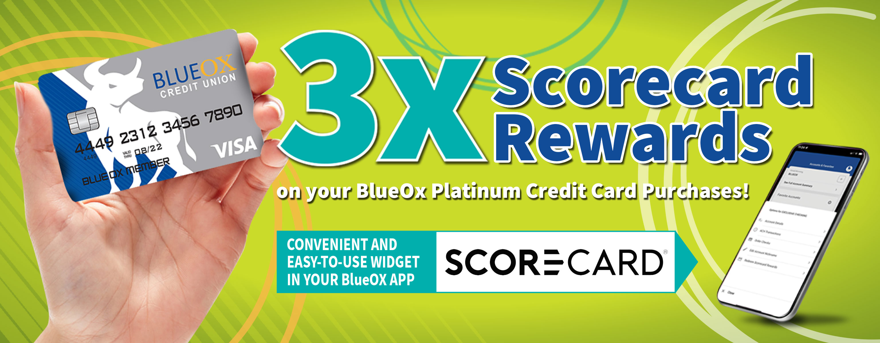 For a Limited Time, Earn 3x the Scorecard rewards on your BlueOx Credit Union Platinum Credit Card Purchases.